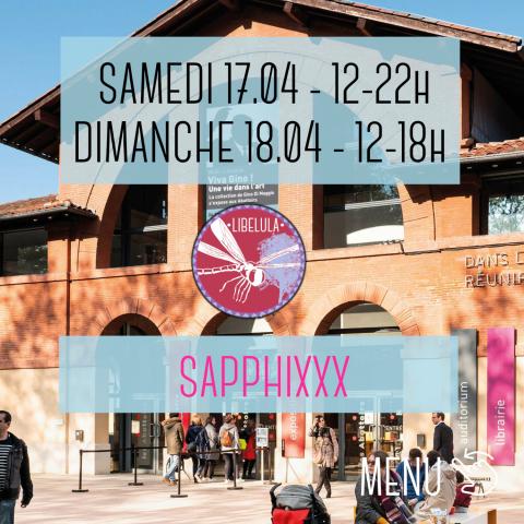 Sapphixxx : Samedi 17.04 - 12h-22h, Dimanche 18-04, 12h18h au parvis des Abattoirs